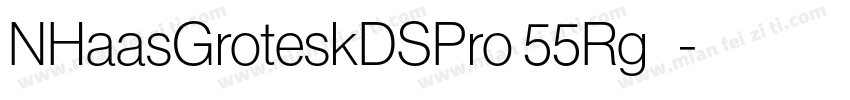 NHaasGroteskDSPro 55Rg◆字体转换